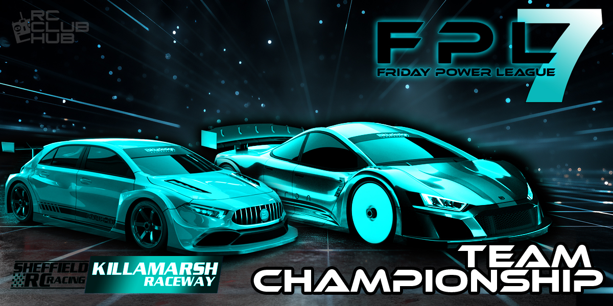 Sheffield RC Racing Friday Power League 7 - Team Championship